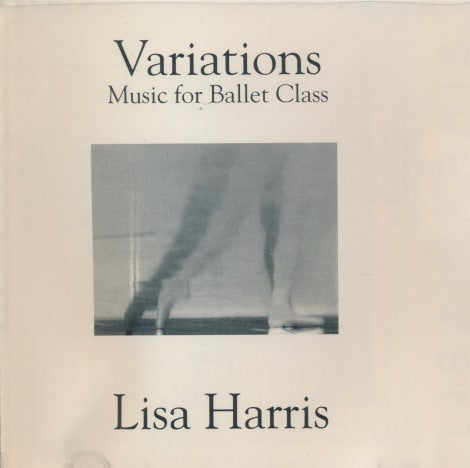 Lisa Harris: Variations: Music For Ballet Class