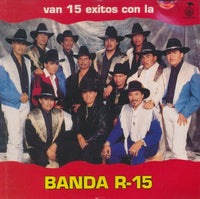 Banda R-15: Van 15 Exitos Con La Banda R-15