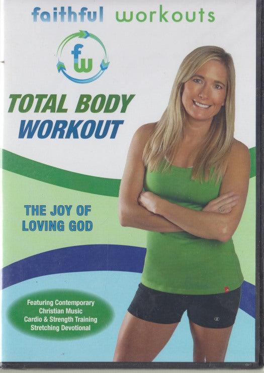 Faithful Workouts: Total Body Workout: The Joy Of Loving God