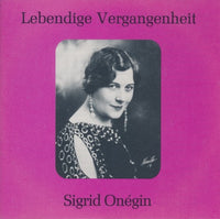 Sigrid Onegin: Lebendige Vergangenheit