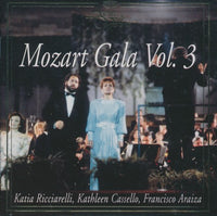 Katia Ricciarelli, Kathleen Cassello, Francisco Araiza: Mozart Gala Vol. 3