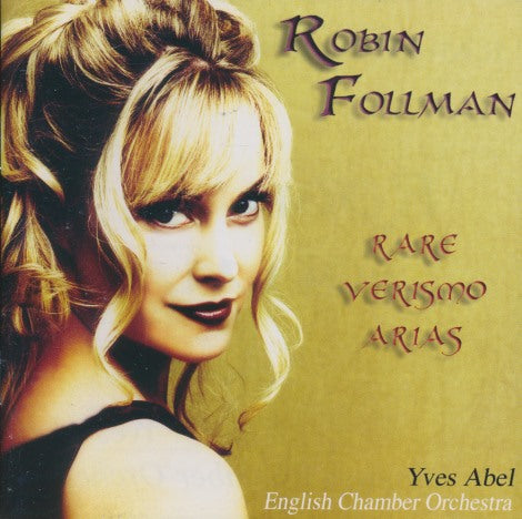 Robin Follman: Rare Verismo Arias