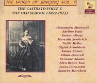 The World Of Singing: The Castrato Voice & The Old School (1899-1913) Vol. 1 2-Disc Set
