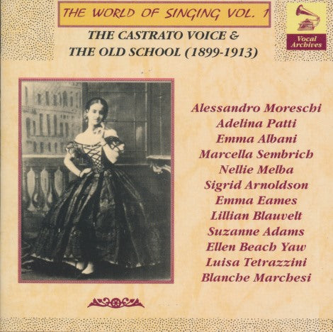 The World Of Singing: The Castrato Voice & The Old School (1899-1913) Vol. 1 2-Disc Set