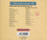 The Radio Years: Opera Stars Sing On Radio: Rare Broadcasts From The Forties Vol. II
