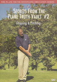 Secrets From The Plane Truth Vault #2: Chipping & Pitching