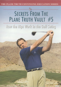 Secrets From The Plane Truth Vault: How The Hips Work In The Golf Swing #5