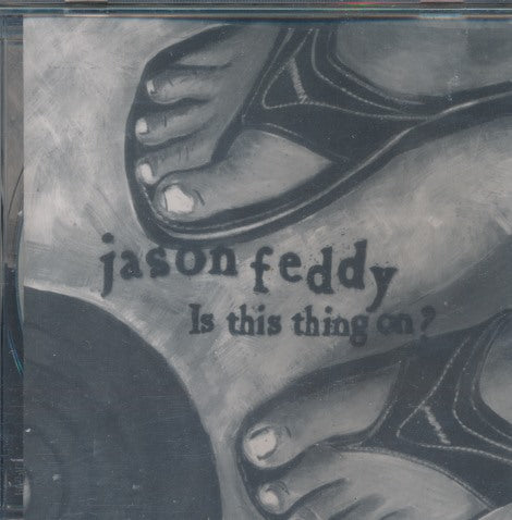 Jason Feddy: Is This Thing On?