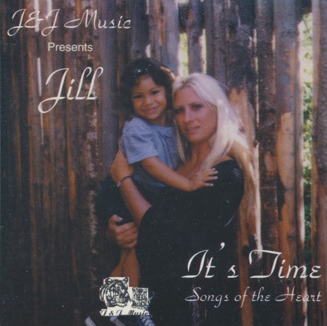 Jill: It's Time: Songs Of The Heart