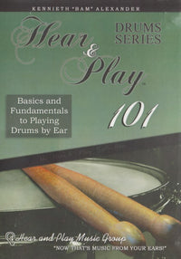 Hear & Play 101: Basics And Fundamentals To Playing Drums By Ear
