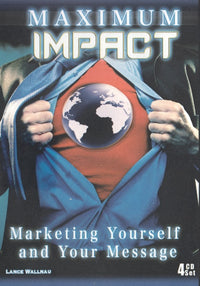Maximum Impact: Marketing Yourself And Your Message 4-Disc Set