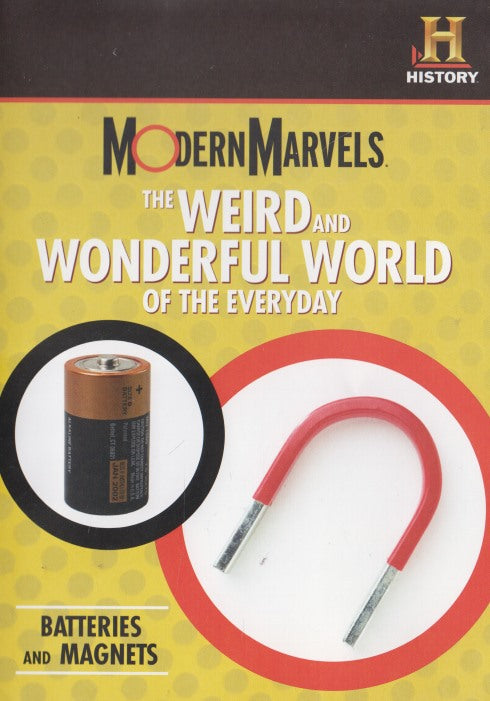 Modern Marvels: The Weird And Wonderful World Of The Everyday: Batteries And Magnets