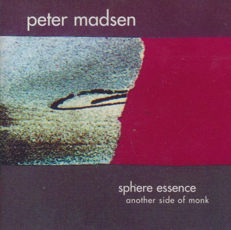 Peter Madsen: Sphere Essence: Another Side Of Monk