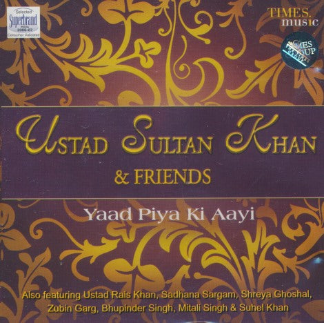 Ustad Sultan Khan & Friends: Yaad Piya Ki Aayi