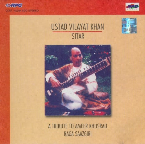 Ustad Vilayat Khan: Sitar: A Tribute To Ameer Khusrau: Raga Saazgiri