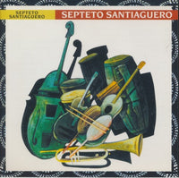 Septeto Santiaguero: Septeto Santiaguero
