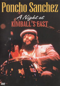 Poncho Sanchez: A Night At Kimball's East