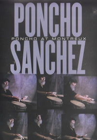 Poncho Sanchez: Poncho At Montreux