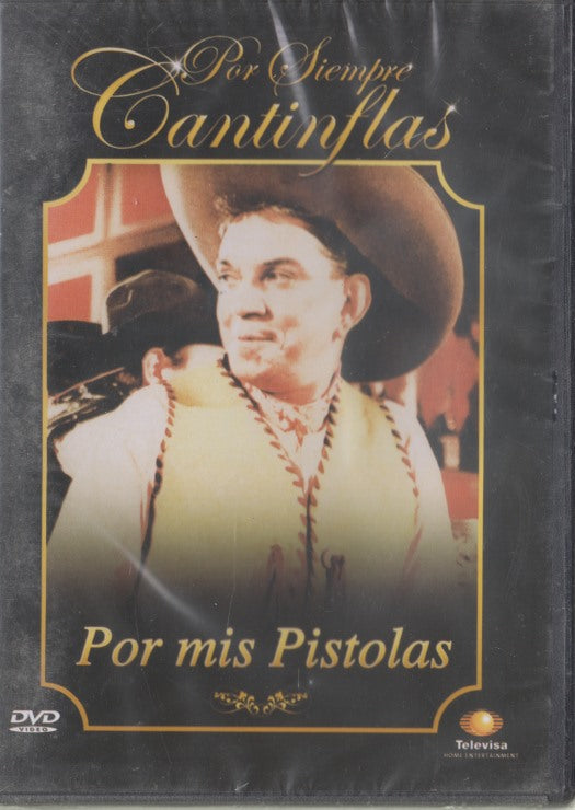 Por Siempre Cantinflas: Por Mis Pistolas