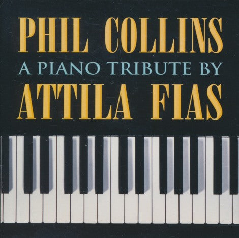 Attila Fias: Phil Collins: A Piano Tribute
