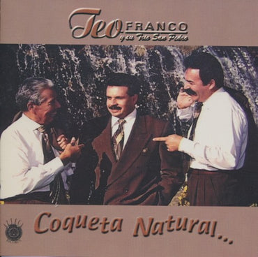 Teo Franco Y Su Trio San Pedro: Coqueta Natural