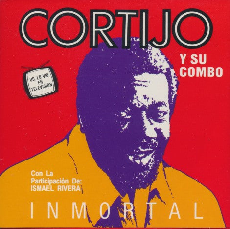 Cortijo Y Su Combo: Inmortal