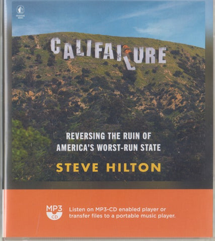Califuture: Reversing The Ruin Of America's Worst-Run State Unabridged MP3