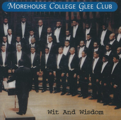 Morehouse College Glee Club: Wit And Wisdom Vol. 13