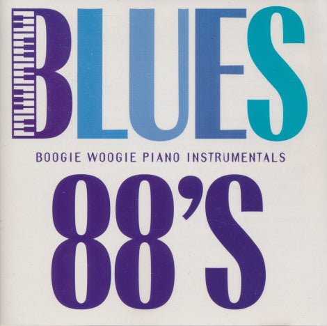Blues 88's: Boogie Woogie Piano Instrumentals