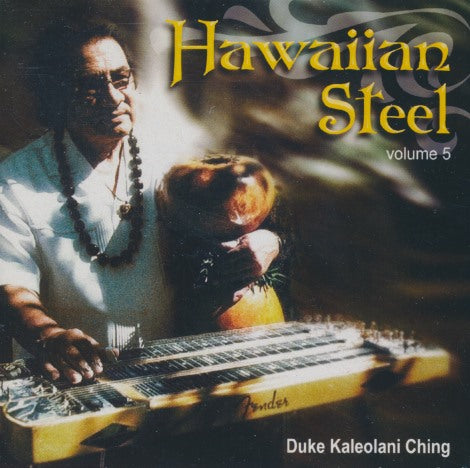 Duke Kaleolani Ching: Hawaiian Steel Vol. 5