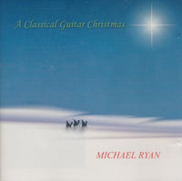 Michael Ryan: A Classical Guitar Christmas
