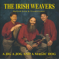 The Irish Weavers: A Jig A Jog And A Magic Dog