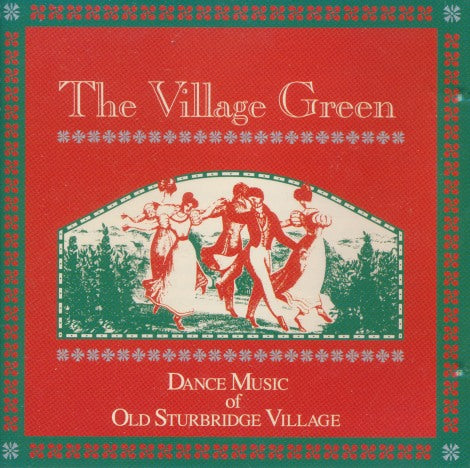 The Village Green: Dance Music Of Old Sturbridge Village