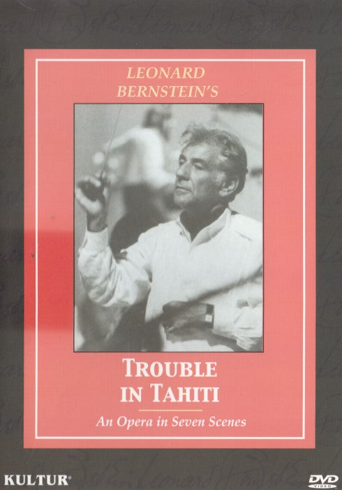Leonard Bernstein's Trouble In Tahiti: An Opera In Seven Scenes