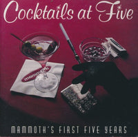 Cocktails At Five: Mammoth's First Five Years Promo 2-Disc Set