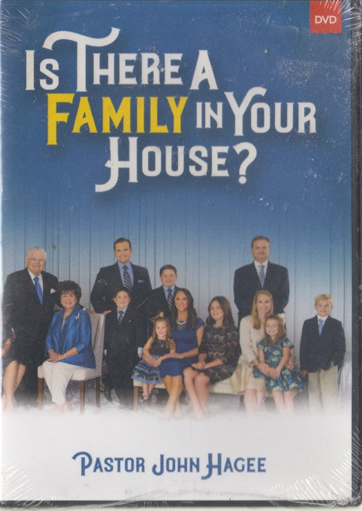 Is There A Family In Your House? By Pastor John Hagee
