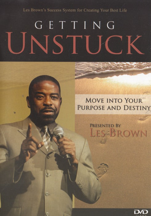 Getting Unstuck: Move Into Your Purpose And Destiny!