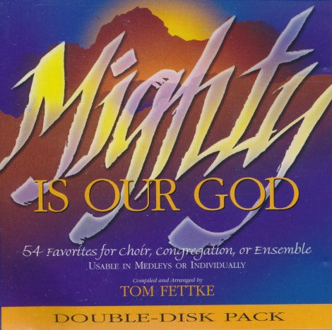 Tom Fettke: Mighty Is Our God Vol. 2 - NeverDieMedia