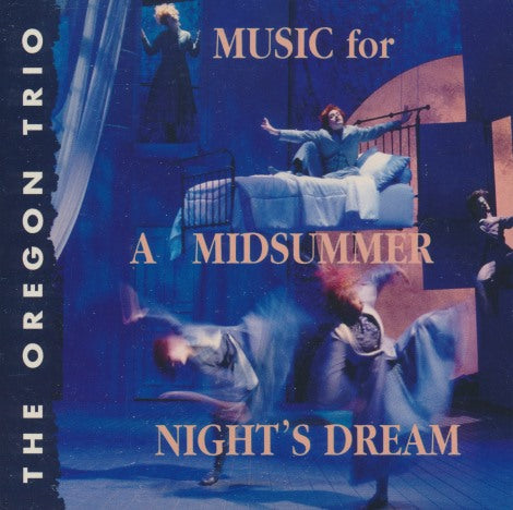 The Oregon Trio: Music For A Midsummer Night's Dream