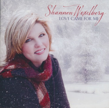 Shannon Wexelberg: Love Came For Me