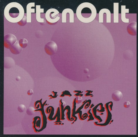 Jazz Junkies: Often OnIt