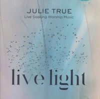 Julie True: Live Light