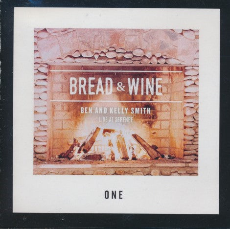 Ben And Kelly Smith: Bread & Wine: Live At Serenbe Vol. 1
