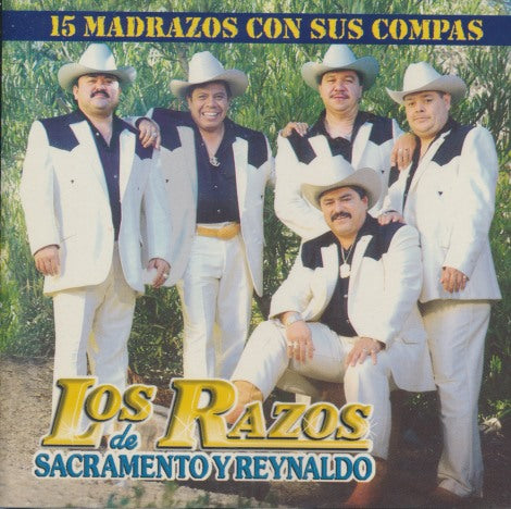 Los Razos De Sacramento Y Reynaldo: 15 Madrazos Con Sus Compas