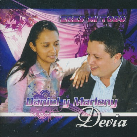 Daniel Y Marleny Devia: Eres Mi Todo