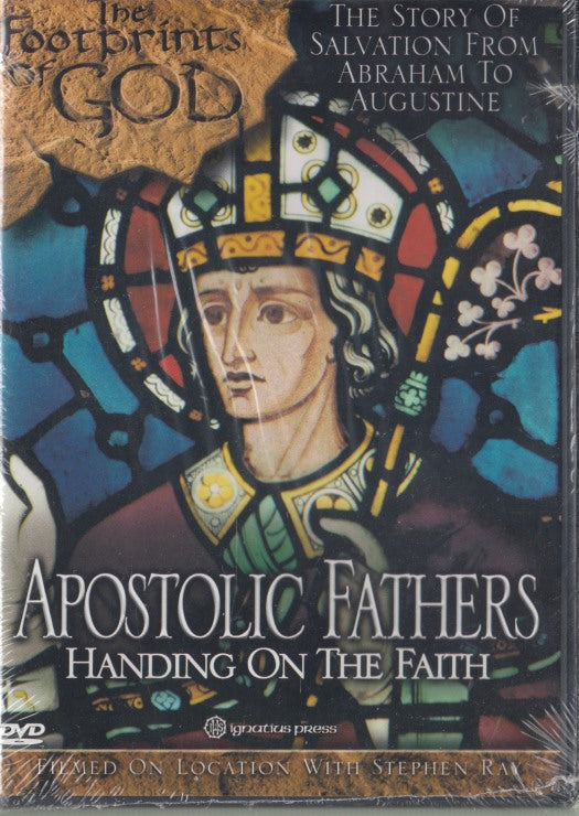 The Footprints Of God: Apostolic Fathers: Handing On The Faith