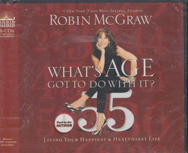What's Age Got To Do With It?: Living Your Happiest & Healthiest Life Unabridged 6-Disc Set