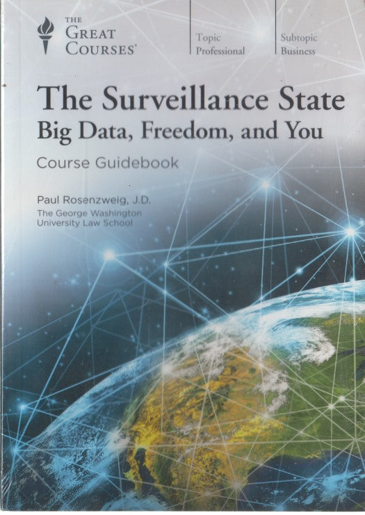 The Great Courses: The Surveillance State: Big Data, Freedom, And You 4-Disc Set w/ Course GuideBook