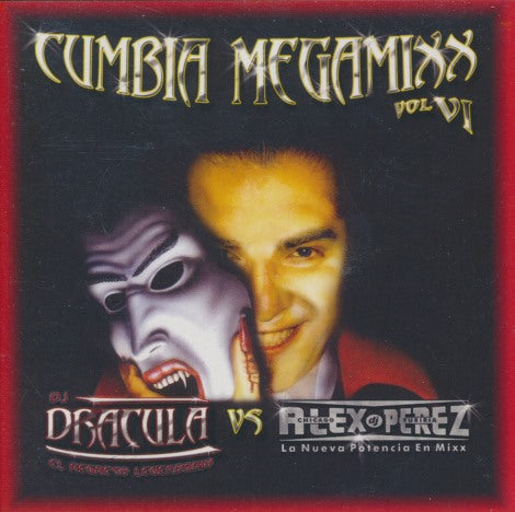DJ Alex Perez Vs DJ Dracula: Cumbia Megamixx Vol. VI
