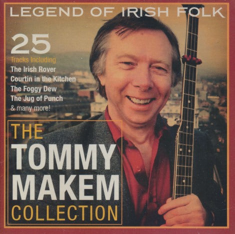 Tommy Makem: The Tommy Makem Collection